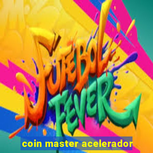 coin master acelerador